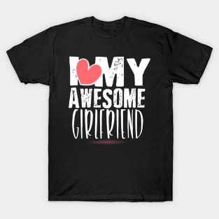 Cute I Love My Awesome Girlfriend Boyfriends T-Shirt